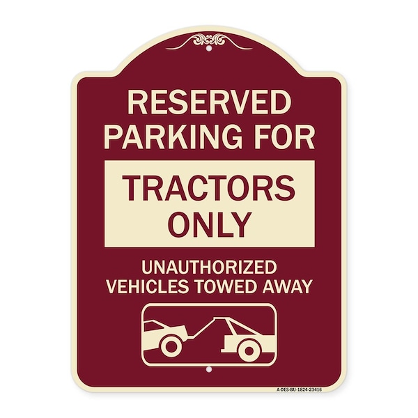 Parking Lot Reserved Parking for Tractors Only Unauthorized Vehicles Towed Away, A-DES-BU-1824-23416
